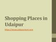 Shopping Places in Udaipur PowerPoint PPT Presentation