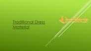 Traditional Dress Material