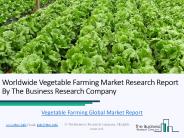 Global Vegetable Farming Market Report