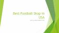 best football shop PowerPoint PPT Presentation
