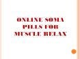 Why do people buy Soma Pills Online for Muscle Relax?