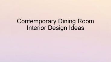 Contemporary Dining Room Interior Design Ideas
