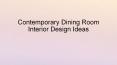 Contemporary Dining Room Interior Design Ideas PowerPoint PPT Presentation