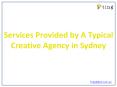 Services Provided by A Typical Creative Agency in Sydney PowerPoint PPT Presentation