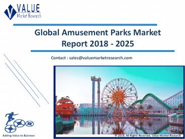 Amusement Parks Market | Industry Analysis Report, 2018-2025