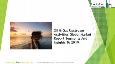 Oil & Gas Upstream Activities Market Research Reports & Industry Analysis