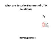 Security features of utm Solutions
