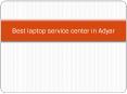 Laptop service center in Adyar PowerPoint PPT Presentation