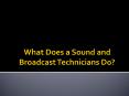 What does a Sound and Broadcast Technicians Do? PowerPoint PPT Presentation