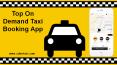Top On Demand Taxi Booking App PowerPoint PPT Presentation