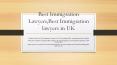 Best Immigration lawyers in UK PowerPoint PPT Presentation