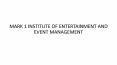 Mark1 Institute of Entertainment &  Event Management PowerPoint PPT Presentation
