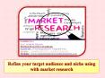 Refine your target audience and niche using with market research PowerPoint PPT Presentation