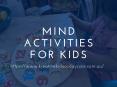 Mind Activities For Kids PowerPoint PPT Presentation