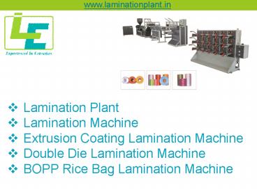 Lamination Plant, Blown Film Extrusion, Coating Lamination Plant  Supplier in India (1)