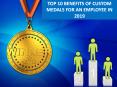 Top 10 Benefits of Custom medals for an employee in 2019 PowerPoint PPT Presentation
