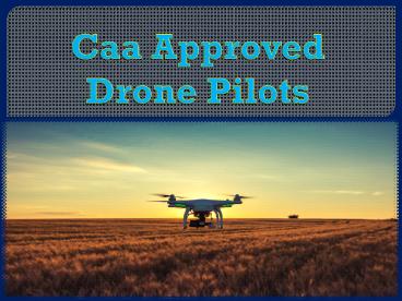 Caa Approved Drone Pilots
