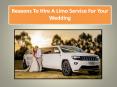 Reasons To Hire A Limo Service For Your Wedding PowerPoint PPT Presentation