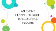 AN EVENT PLANNER’S GUIDE TO LED DANCE FLOORS