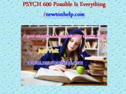 PSYCH 600  Possible Is Everything /newtonhelp.com