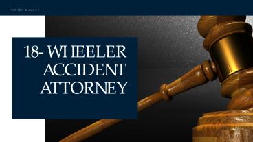 18 Wheeler Accident Attorney - Trucking Accident Lawyers