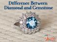 Difference Between Diamond And Gemstones PowerPoint PPT Presentation