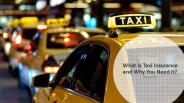 What Is Taxi Insurance and Why You Need It?