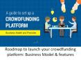 Roadmap to launch your crowdfunding platform: Business Model & features PowerPoint PPT Presentation
