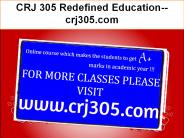 CRJ 305 Redefined Education--crj305.com