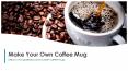 Make Your Own Coffee Mug PowerPoint PPT Presentation