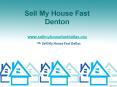 Sell My House Fast Denton - www.sellmyhousefastdallas.org PowerPoint PPT Presentation