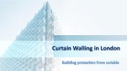 Curtain Walling London: Protect Building Structure