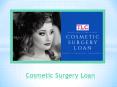 Put the Smile Back on Your Face With Cosmetic Surgery Loan PowerPoint PPT Presentation