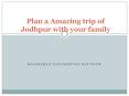 Plan a Amazing trip of Jodhpur with your family- Rajasthan Taxi Service Day Tour PowerPoint PPT Presentation
