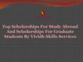 Top Scholarships For Study Abroad - Scholarships For Graduate Students