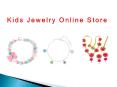 Kids Jewelry Online Store PowerPoint PPT Presentation