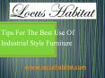 Tips For The Best Use Of Industrial Style Furniture PowerPoint PPT Presentation