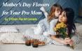 Mother's Day Flowers by Trillium Florist Canada PowerPoint PPT Presentation