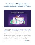 The Future of Magento is Here: Adobe Magento Commerce Cloud PowerPoint PPT Presentation