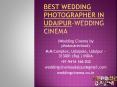 Best Wedding Photographer in Udaipur-Wedding Cinema (1) PowerPoint PPT Presentation