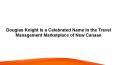 Douglas Knight Is a Celebrated Name in the Travel Management Marketplace of New Canaan PowerPoint PPT Presentation