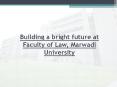 Building a bright future at Faculty of Law, Marwadi University PowerPoint PPT Presentation