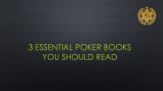 3 Essential Poker Books You Should Read