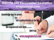 BSCOM 336 Exceptional Education-snaptutorial.com