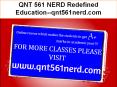 QNT 561 NERD Redefined Education--qnt561nerd.com PowerPoint PPT Presentation