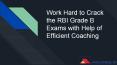 Work Hard to Crack the RBI Grade B Exams with Help of Efficient Coaching PowerPoint PPT Presentation