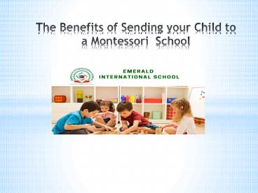 The Benefits of sending kids to montessori
