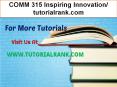 COMM 315 Inspiring Innovation- tutorialrank.com PowerPoint PPT Presentation