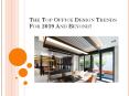 The Top Office Design Trends For 2019 And Beyond PowerPoint PPT Presentation