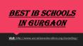 Best IB schools in Gurgaon PowerPoint PPT Presentation